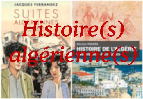 Histoire(s) algérienne(s) – Coulisses du Maghreb des livres et Rencontre Livres – Samedi 13 mai 2023