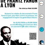 Participer au financement du film de Mehdi Lallaoui “Dans le sillage de Frantz Fanon à Lyon”
