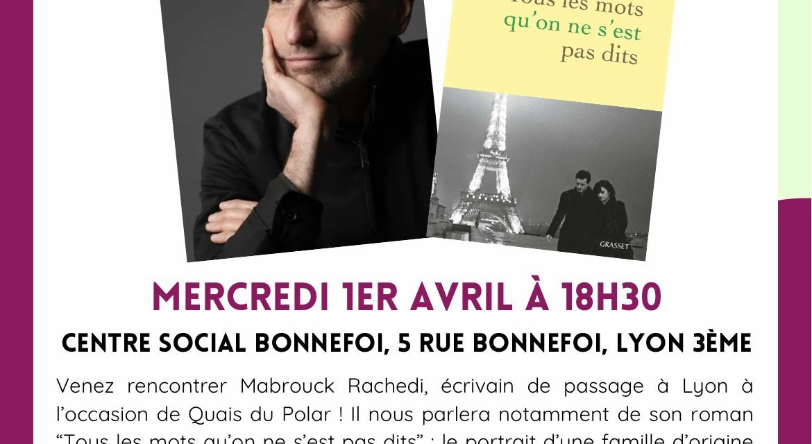 L’écrivain Mabrouck RACHEDI au CS Bonnefoi, Lyon le 1er avril